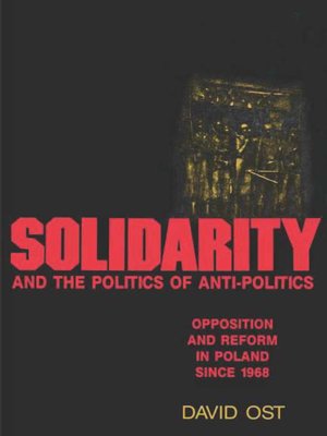 cover image of Solidarity and the Politics of Anti-Politics